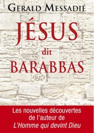 Jésus dit Barabbas de Gérald Messadié