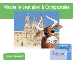 Mirabelle veut aller à Compostelle de Fabienne Sauvageot